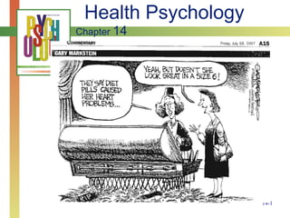 Health Psychology
Chapter 14




                     14-1
 