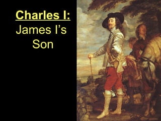 Charles I: James I’s  Son 