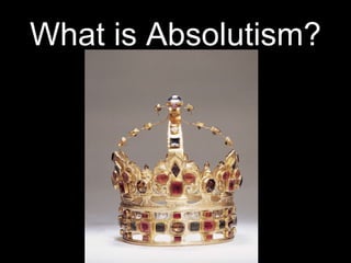 What is Absolutism? 