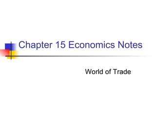 Chapter 15 Economics Notes World of Trade 