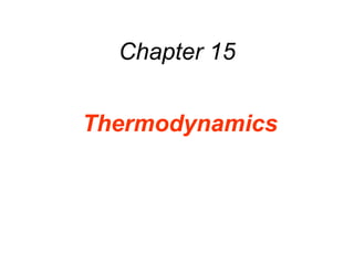 Chapter 15 Thermodynamics 