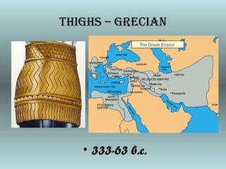 tHiGHs – GreCian
• 333-63 b.c.333-63 b.c.
 