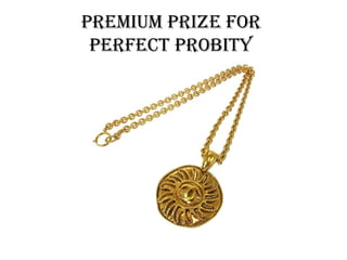 premium prize for
perfecT probiTy
 