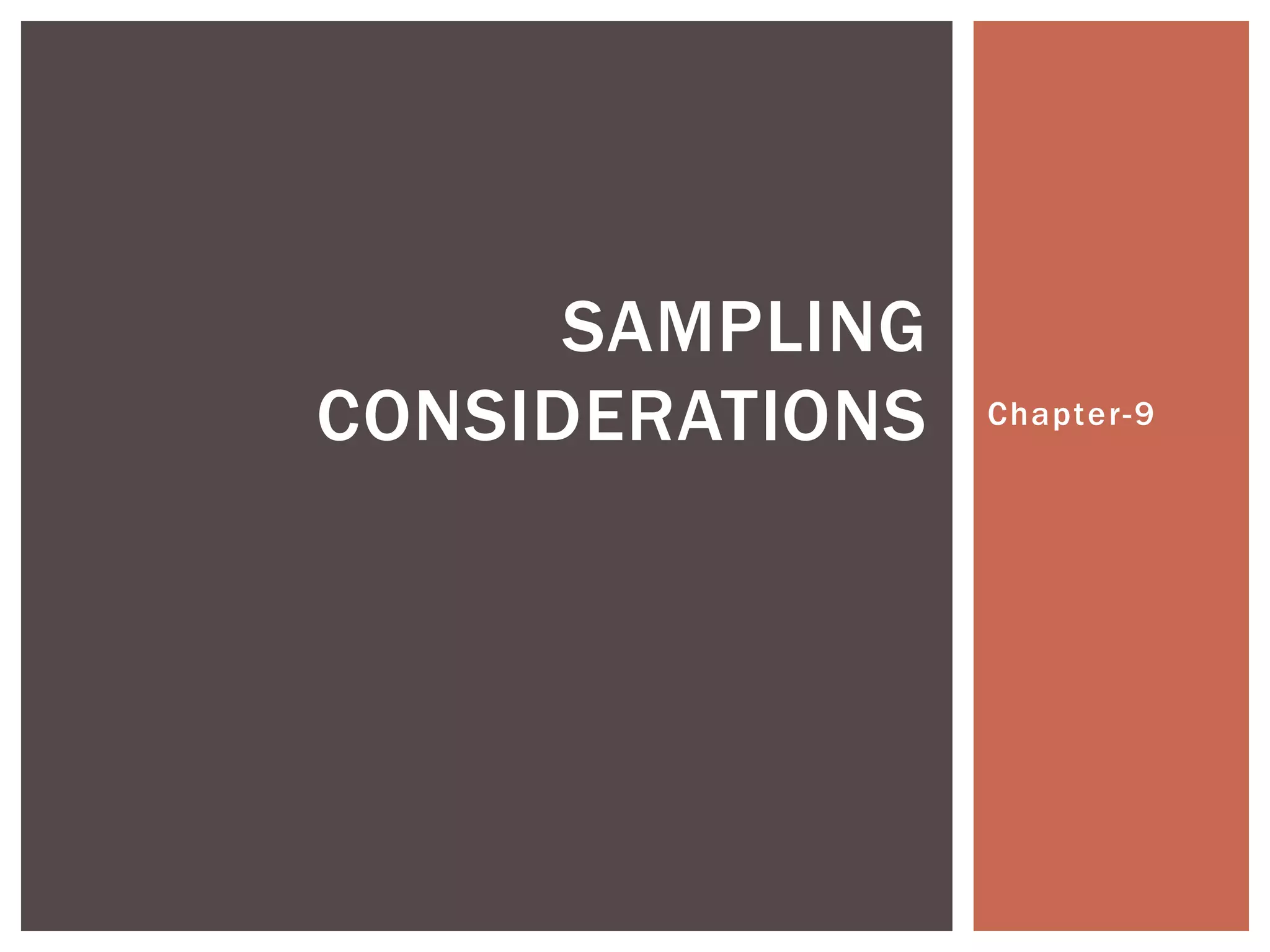 Chapter-9
SAMPLING
CONSIDERATIONS
 