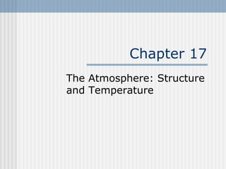 Chapter 17 The Atmosphere: Structure and Temperature 