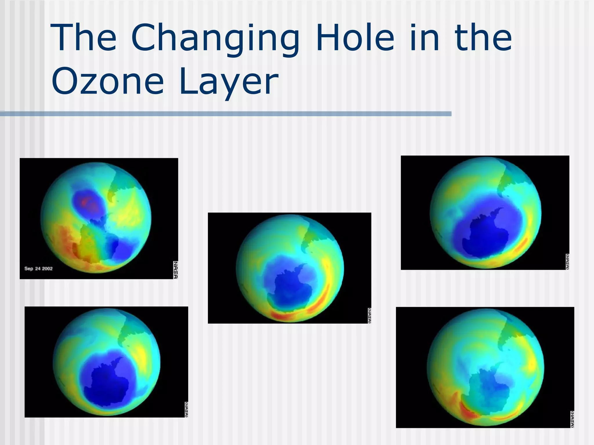 The Changing Hole in the Ozone Layer 