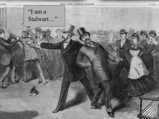 “ I am a Stalwart…” 