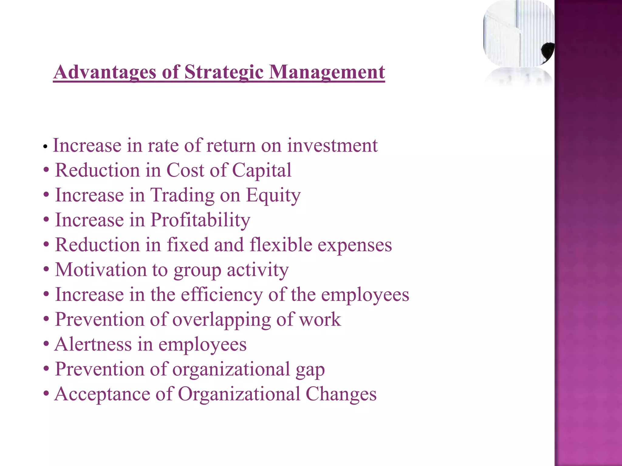 STRATEGIC MANAGEMENT : Strategic management is defined as the art and science of formulating, implementing, and evaluating cross-functional decisions that enable the organization to achieve its objectives." Generally, strategic management is not only related to a single specialization but covers cross-functional or overall organization.