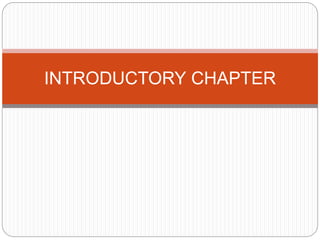 INTRODUCTORY CHAPTER
 