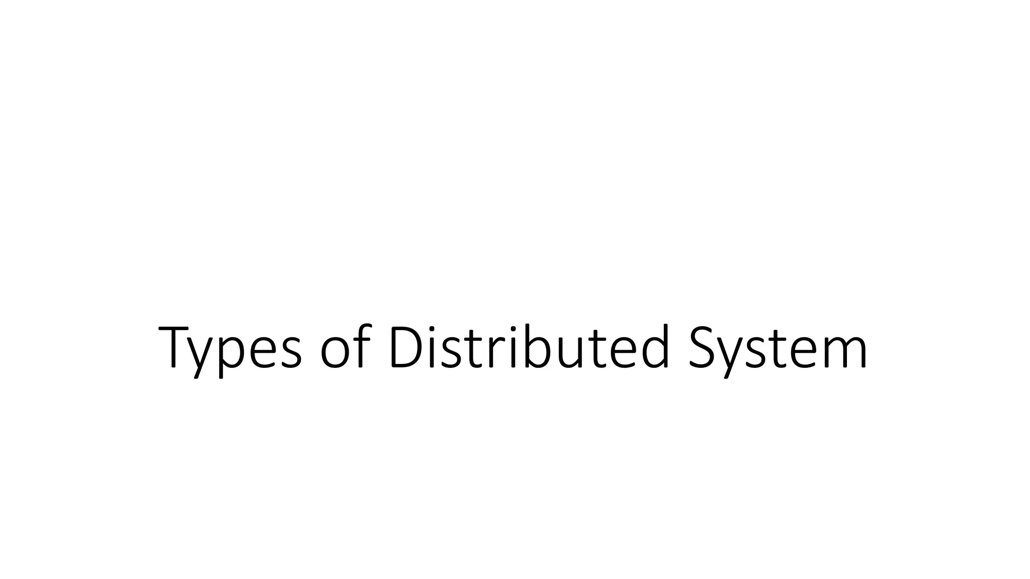 Types of Distributed System
 
