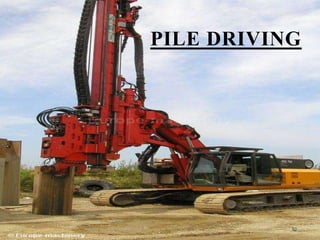 92
PILE DRIVING
 