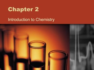 Chapter 2 Introduction to Chemistry 