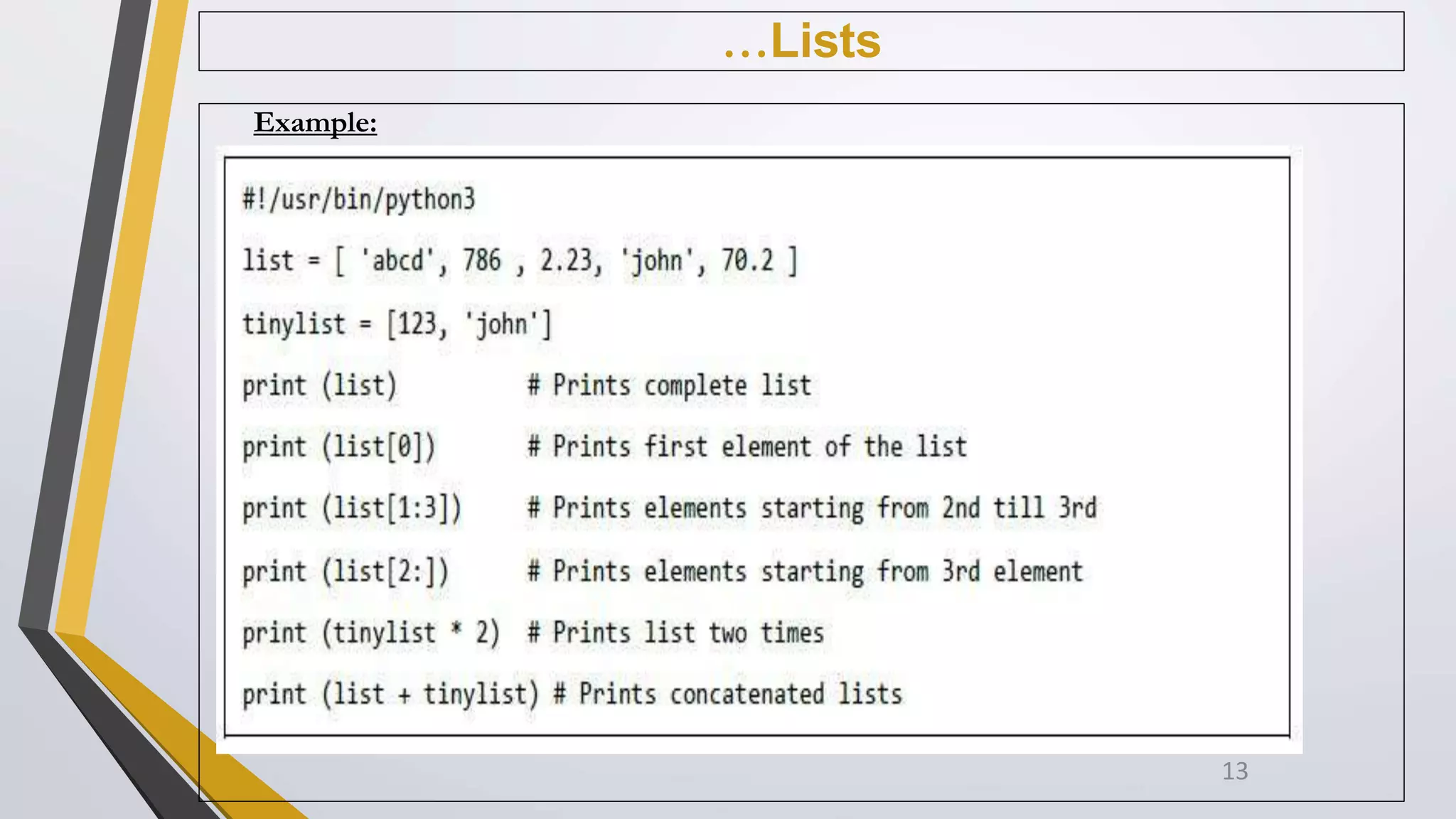 …Lists
Example:
13
 