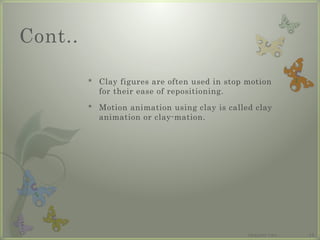 Clay Animation Process Basic-concept-of-animation for students to learn how to do animation | PPTX