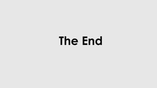 The End
 