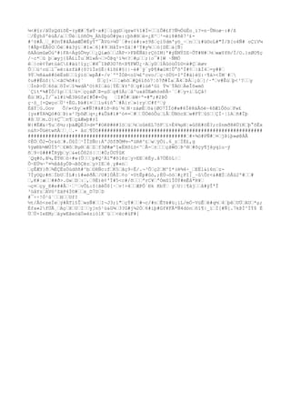 ¼<#§r/ãÜzQdïõÈ-(yÆ#¶øÝ·x#]íqg
Dqzw¢%î#Ï=ïÕ#£f?Ñ½ÓüËo¸ï?=n·ÛNoø~:#/ß
/Êýh$ºéúÃ/aÛéíöñÓ½_Àh$þùÒ#ÿe::þh#®è=¿E^³=èi8#ñê7³£-
#²ö#Â¸_#UnÝ#âÃáøÆÔ#ÉyÝº¯ÅVü>¼Ü´#v{è#:»±9ßçi0dm'yö_~nï#ü©oL#"Ï/Þ[o4Ñ# oÇïV¼
!#Åþ<ËÃ0OÓé#á3ýí#î»6]#9HâÍv+Zá¦#²Ý#y¾ó[SÈà[Ñ|
ôAÄùmûøÖúº#}FA÷Ág
ûÕ½y¿QíæóJÄP÷>FÞËÑã)rÇóIM}'#ýÉMÝDZ~ÕT#N#½wæYf®/Ï/O.}zØO¶ç
/~c*û þæyj{$Â£iÎuM1wÁ¬>ÓÞq¹í¾<?#µ;{o¯#[W ~ÑMÒ
ê}cë¢ÝøtüáC£#äù!ìy¿#H¯IÞØ3D7ñ<ß¶FWÜ¿·AyD1ÄûóüÒî©<è#Çëøv
Ôü²oül¯eë:ázfä#{õ?ïÏs§É|4íõ£#§{|~é#¨ÿ´yÞ¶#ælM!Û°õ'Ï#¢|ãÍ4=y##
9Ý½8àaê#òëËsÐ1ýiòwpÃ#-/v`º'ÏÓÞ<oî¼£'ovo/ç·öÜ§=I'Ï#ä)è§:·¶á><ÏM`#
¢u##ËóS{<ãC¾ô#z{´ Úç]×¦æhõ#Q6ïõö7¦ô7ð#ÏaÃ4ÞÁ¡û]/·ªv#Êúþ<³?y
ÌnÞ>Ù6ôá0Ïvî¾wdÄ'O)RIåù¦ÝÈ¥±'0g
#lúê'Gì Ý¼¨ÝÄ©ÀeÎõ«mô
´Çít*¾#ÏÓ/îpîü+ççàØÞ=µSg
#îÁ;â^uxåÙEæhósÐÃ~´#y×iLÇå!
ÈùMl,Ï/¯al#í¼È3ÞGføI#Õ#=Úq I#Ô#âW÷º=#";#2ÞÓ
ç·ö_[×QwçoÙ¹+ÉG.Þä#ï¤lu4ïô°#Ä{r»}ryC#f²ý
ÈãÝ¦G.Oov Õ/»<ßy«#Ñ?#ä#ïõ¬Rú´½N·zàøÉõ&{ØO7ÏÏò#w#6Ïê8àÃóè~4õÆ1ÔôoFw£
[ys#ÝA¾Qó#ûÞ)x²?þôØq+¿#&Ûä#ï#^ó¤=#ÙÓëóÔuïÂÙNöcXw#FÝû§ÇÍ·¦ïAñ#Ïþ
#ßUm.O}±Ç¯n¶çàÆwþ#±î
W{#ËÆ&÷¶uô½;:þäÆQÈ3>d¤º#OêÞ#ê#Iöú¼oûéEL7õFï>É4¾µN¦»ûôE#öÉ?;c$nmð8êÜïKþ°õËx
n&ñ>ÛüëtwñÅ¸.× âz¶Üô########################################################
#######################################################+¾ö#PÑ#¤jÞiþ»ø@ÁÅ
¢ÊÖÕ2=Òr&ò#.ÖûÌ¹ÎÎSÑc:ÁºJôfðÖM½¬ªúRê^£wÿÖï.6_zÍË£,g
%ÿøÐb½WÙÌ5^£WôÞµ®åZf3Ø#æºî«ËHôiò<^Å-±çãWôÞ³®#õçy¶jåyqiu·ý
ñ9÷û###ÎRÿþy&«£Ôõ2ó|#Ó;ÖUÝûK
´Qq#ò,ã¼,ËT®ó÷#w(Ûp#Q¹Äì"#õ1êzy>EEéÈy.å7ÖËóL|
Õ~EÚ¼·º¤½âãåyÖÞ¬ãõÇëzy>IEé¸y#«n
çÊÆY}ð¾ËÇËsÖùdõñ#^bORÑc:fK5ãç9÷Ë/.¬³Õç2M^î*(ë¾4÷_EËl&ì6nz-
7ÏyOQ;#ñÌbUÍL#:ï#«èðÅ/U#]ÓÅÌ¢o´×UtÊp#ûò,;ÈÙ¬òó#¿FI]_~ûÔr<&#ÆÌòÅù2º##
,K#¦æ##ð>.GwD:,9É)ë¢'Ï#5<c#/õªrC¥ªÒmG1ÎÖÝ#mÊå*R¥
¬ç¤çy_E#e##Â·¹vÕL:S{ãêÕ$[·v!>4ÆPÔ´Ðk KbÝ ýU|¦¶äjå#ÿÎªÎ
³üåYzAVö²ZäP4Ï©#x_D7DD
#¯÷÷!Ó¹û´HUf?
½t/Åò<seÍeý#ÀTl§ÎwsÑ#I¬J3;í"çÝ##¬c/#nÊYé#ü¡íL/mÓ~VùÊê#q½4þêUÜAU*µ;
Éfa«2fÙÃ¸AçXUIy]n§¹ú&G¾3?G#j¼2Ó6#iþ#Gf¥FÃ*Ñ4dónõî¶|_ïÌ[#Ñ[.7kÞÌ^ÍÝ$ È
ÜÜ×IeEM;äywEãeöäÙ«èziòlK¨ü<ëc#ùF#[
 