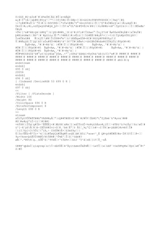 ô|Gû$_#Ç¬á3o#`#ë¾sÒHÀù#Îe>ãÁQZ
w¿#Ïº+Axþ#®|@Ujý¹'ª3fj5#£Õ|6#þ¬!E>£ê1¥rF8#VðYßõ6Þ-9wý³#û
¬|7ç##Ü#uÔv´ªÓ#ïõñfUKß*vÝ»%##b³V°-ëvc6¢êîiÕ[³©'#zÖ#Àrÿ¬«Åìµãg
Ö#|
Ök1Ó#;;#ï,nüÜý»ÿòß¾#ÿë_þ9·ÏVw°OLªå£#¶¤Ëí¼#¥{6;À##b¬n#ºÏpO1k(<~ÏMÒeÆx¹
Ö#çÀ
>Û½[³m#*êB>ÿëú#Bÿ¯ùÿX>###h_ßd¹#:87;#!Î±A»n°Ïn¿Z7c#`Åø9$e¾Ú#çÀ#>xÎ#oÔ#|
þ#Bïéü#æ3|Âõ^#`#p§ï£µÊ"|?##Ä3#|vÊíù!5ó#ÈÈ!##çÀ*>~¢}GÏÿú#þóÙñïÿß?
ÏcëÔ¥sû## ÑnjÚ#NÎtÚP#¼"m^ó/(NXÃg
»GÙ#-HC#®§$ý#F8#VñyJf
Ý##ÄçÿûÎÿýâ3zÓu#¶Ú>M©#û²ã^Þ?'Î#AÑw%|+úhCØhÙ#kåx#öÍÖ¥ýÌLðYpO#>#î
Âg
Á=Aø,¸'##÷#á³à |#Ü#Ï{ðYpO#>#î Âg
Á=Aø,¸'##÷#á³à |
#Ü#Ï{ðYpO#>#î Âg
Á=Aø,¸'##÷#á³à |#Ü#Ï{ðYpO#>#î Âg
Á=Aø,¸'##÷#á³à |
#Ü#Ï{ðYpO#>#î Âg
Á=Aø,¸'##÷#á³à |
#Ü#¾HOóßüOá³à#°çóüïÿãüø¯ÿSø,¸<º¯¡óDhá³àâèþí×ÐyOhá³àâ(ú/C{ºw#@ ####@ ####@
####@ ####@ ####@ ####@ ####@ ####@ ####@ ####@ ####@ ####@ ####@
####@ ####@ ####@ ####@ ####@ ####@ ####@ ####@ ####@ øbüAg
endstream
endobj
695 0 obj
20054
endobj
696 0 obj
[ /Indexed /DeviceRGB 53 699 0 R ]
endobj
697 0 obj
<<
/Filter [ /FlateDecode ]
/Width 106
/Heig
ht 80
/ColorSpace 696 0 R
/BitsPerComponent 8
/Leng
th 698 0 R
>>
stream
xÚíÜytVÕÕ#ðT##AªVA@##µÅªcQ##T#@E+Z##`#J#Ô¢Òb#§ªt°ZjKmé`k'#µvx###
#$#a#µýºúÏ÷{ï#I##]
+kÝõ®{ÏÙg
g
#ÏÞ÷^ÈÊÊÉj<#Æ£ñH&Msî»åÏTrdÎ÷½z#ç£õÁso#¿ìÖ·ëTÐù³ó/½iÉy6owÒ#
ú^[~XyûÃñê~îÂÛ§®#2vi×S®¸¹bèËº± Ã1_¾¿ºÇn#·¬IÜ6æ÷ÿââN]#o¼kYÎ#
}iIVy[<3|5Õì°ïß,÷ CòGÜW}Ë×û3ëS9µ|
Ö3z/ÊÊú×Ñ'Ìï=¨¼§j#ÛøÿÇú#ÔÄg
WÝ:eùÁå#X5ìª«o«<³_É Q#<pô#Ë#Å?#x~ÍðU?Íð-
9µ×¢kn«<þóÅÝÏY#ØÓ/XtÝØ¥#^Õ¼E^ÎS²öâë#?
øÂ³.*#0tñg
.¸úÖÊ³û^9¢bÊ×^tÝâ¾×ûöJ`^5²ânE]1¢Û_~sÅ
§###^qþåeÍçíspvxps/)Í~dåõÙËë^ÄyìtèøeöÕâÀ¼Ñ·L»YÎ{«úãF`>ò«õ#¾ÿ#«0þ±»#¯#<º
ò#Ö
 