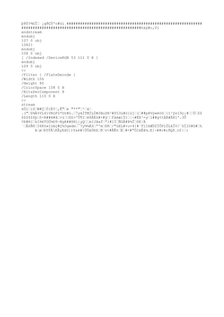 þ8Ù?¾GÎ ¡gðÇÙ'o#úí¸############################################################
#####################################################häÿ#c,Vi
endstream
endobj
107 0 obj
10821
endobj
108 0 obj
[ /Indexed /DeviceRGB 53 111 0 R ]
endobj
109 0 obj
<<
/Filter [ /FlateDecode ]
/Width 106
/Height 80
/ColorSpace 108 0 R
/BitsPerComponent 8
/Length 110 0 R
>>
stream
xÚíiSW#ÇÒ(È¢,Ê"» "**"²à
.("û¾Ä%VL41VRóF§*Uó#ò.7yáÌTMÍLÓ#ôBoôB³#S53ù#ó{új(##pêVý«ëöó{î¹ÿsî9ç¡#Ú$$
$$$$$$þ0-B##¥#ã>z©Z>'Ü¶Iè8ÃÉû#×#ÿfäëæ]Ý)¦¬#ËÞ³=yl##g%tÄÄ#Ä8lº.3Û
¢Ð#®[kIHéTOÓ½©9~Ngê##HHí|yQmIJã«fª}#ïÌÑGÅ#Þ¼ÎôE¦Ä
´ÂöÑõ34Kò»îüéç#Ç¼3gwde¯?y¾¼ÀZª'm©ñ/"úEL#×u×4{#¨TíIéÆÚfÏÔPíÜLãÎV/´GÍ20#G#h
ãøÐ0ÝÂKÃyßâU])Y&è#ÜÖäÙRßðv<#ÃÑ±È#<#ªÖ2àÊâ¼.E[¬##c#;ðQX¸nf|:
 