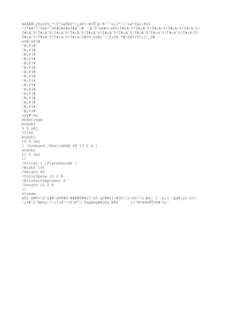 ãêÄÄÑçñçùz¼_*Ì'o«ÕêS^¿xû¬#¢Ûp8¯o¡3'íø³îäc8iL
}ª##''O&b'OF#ò#±#äY#æ¯Ø æ¯ÓùE#vùE5!Ï#;A5!Ï#;A5!Ï#;A5!Ï#;A5!Ï#;A5!
Ï#;A5!Ï#;A5!Ï#;A5!Ï#;A5!Ï#;A5!Ï#;A5!Ï#;A5!Ï#;A5!Ï#;A5!Ï#;A5!Ï#;A5!
Ï#;A5!Ï#;A5!Ï#;A5!Ï#;A5#ò¼z½K;¨fíÒ#¸*#Z#Ï(T:[_Ú#
e§K÷xP(#
B¡P(#
B¡P(#
B¡P(#
B¡P(#
B¡P(#
B¡P(#
B¡P(#
B¡P(#
B¡P(#
B¡P(#
B¡P(#
B¡P(#
B¡P(#
B¡P(#
B¡P(#
B¡P(#
uyý#ña
endstream
endobj
9 0 obj
15166
endobj
10 0 obj
[ /Indexed /DeviceRGB 48 13 0 R ]
endobj
11 0 obj
<<
/Filter [ /FlateDecode ]
/Width 106
/Height 80
/ColorSpace 10 0 R
/BitsPerComponent 8
/Length 12 0 R
>>
stream
xÚíùWT×Çç##dF##D####T##ç!cÔ qJ##£1>#3§t~èõúþû ( ¨b,( QqÈ{ý{n]-
;P#t^Þb½jº}Î>ß³÷>ß}êªÎmQ#eQ#EUZeEÑ$ i]¹¥=4¼¼ÛÖVõ#¶;`
 