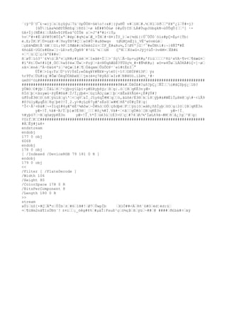 ´{ÿ³Ú´U¯£¬«}jˆnˆ£çûýuˆ7ú¨öpÛÖH÷ûëo!:x#¦{ýu®Û v#ˆìHˆ#.½ˆ81ˆòðˆˆºß¥º¿lˆÝ#=j?
[ûÔ¦Läa¾öØSÝÂ®Zqˆ|Ðõîˆ÷ø kÉ##5Óúø ó#µÜ)CSˆLÄ#ÙupJòbgkN¬úÚÕqÛ(ˆˆ³[ ·-
§A+Ïj{NÊ#±ˆ|ÂßÄvÞIPËsà^OÍÛë zˆ=J^#ª#ì<{Ýµ
%vˆº#+#ÈˆåV#ÝO#ÖÍxªˆ#ëpˆ#q¾]wˆÆ_>ÎNˆ#·®¤}ÎU_)ˆ«{½d£{|Ú¯ÙÕ0´óìs#pÇ=Èµ<{Ýb|
è.E;ÏKˆFˆÜ¤ùàX~#ˆ9syÝ®7#Çˆˆe0#Û·#uß®wqv tØúMjmÈjì_VÈ^wövëúéˆ
ˆçÐã¾ÉM{Ã¨öWˆˆUí;9PˆIðÆë#|kÙëêö2±>ˆÏF_Ë#aRu½,Í!ØY']Gˆ³¯#eÚNtí#:¬}8ÑÏ"#Ë
4ñúåE·UGCs#Eb»ˆ}~LÐ>s¶¡Üg®9´#²òL`¼ˆˆúN ÇºNˆˆKò»G×Jÿj¢úÔ·òvêM×ˆËB#£
+ˆ³ˆùˆÇˆç/ãºE##vˆ
ßˆøÝˆìó3²¨£¾úˆÄºvˆçN#;#ïáéˆ¤ˆ1«ãê×Íˆˆ>¨SçˆÅ~ûµ+uýK#µ'fíùˆˆˆˆ²ñü¹xVA·¶v<ˆ¶ëæù¤ˆ
#ï'KtˆÜ»¢#ïÇ#¸ÖCˆ%w$fè»ˆÛwˆ÷Foÿˆ÷ã<®ÚqßÆûÉ?ÝÜSç½_#×#Ñ½K#µ} «O=»4ÛwˆïÁÖñÄ#ïÇ-]·øˆ
zâ>ˆënèˆºÀ·©äü4'ïˆ³ëÇæˆî#ˆ¶ˆÒãqxmˆÛúÔOP¹´eï#tË£Iˆ°
ÜÎ#ˆ>1q:TzˆÜ²)V}ÚdÍ;eÓãq¥Y#ÑX¥÷yéU[÷î¢ˆOßÚP#§3Fˆ ÿz
%r9TzˆÜü#íqˆ#ÔæˆÒëqÒÙAÐøXˆˆjm(ë¤ç7êýÁSˆ»Iz#ˆN#êUò.iZé½_¹#·
úmôU²öü#########################################################################
##########################################ð#k#ˆÙêÒß#?&ñ?þÇ¿ˆÑÏˆˆú#âÇ$þý¿ˆ1Ð?
ÿÙWòˆO#ÿþˆˆÎâLˆñˆ²<ÿþoÿìLþî+yÆ§Ryþßÿ;ˆßˆg|.òˆ[BˆqKÈ3nyÆ-
ñÍóˆþˆ<ãzyæù·ßÿÊ#Ðä#ˆÌ/Ï¿ýþë×ˆúçìÅO¿ùæˆˆþˆ<ãÊxåYÅùë×¿È#ýÝ#?
üðÝoÈ3®ˆOˆó8ˆýúïßˆg'ˆ<ˆqVˆ&Ï¸Jîy6qÎ#Mˆqˆˆó,ãüõë/È3®ˆkˆí8ˆýþ#ä#WÈ1Ïµ8ë@ˆg#·<ïÅ9
#ô?ü1yÆµqÊóˆ8gˆþë?!Ï¸2.y>#çLçÐ7yÆ'sÈsSˆ»#MˆñÉºóÜ#çÎ@ˆg|
²Î<·Å¹+Ðä#ˆ¬+Ïíqî#4yÆ'ëÈ³¾Aôwˆ~Õ#hòˆOÖˆçßdþèˆFˆˆýù[òˆ«áÐ¿ñßÍyþˆöOˆg|2òˆ[BˆqKÈ3n
yÆ-!Ï¸%ä#·Ä/Ïˆþ]æ?É3®ˆ_ˆˆˆ#ô¿¾#Ï¸Vä#·ˆ<ãˆˆgÜ#òˆ[BˆqKÈ3n yÆ-!Ï¸
%#yþö7ˆ~BˆqUøÿpKÈ3n yÆ-!Ï¸%*Ïˆùë3ùˆïÉ3>Uˆçˆ#74ˆØ/¾'ÏøLñ9ã¬#Mˆñˆâ¿?gˆ³@ˆg|
¢UrfˆKˆC########################################################################
#ÀˆÊÿ#j&ê×
endstream
endobj
177 0 obj
6068
endobj
178 0 obj
[ /Indexed /DeviceRGB 79 181 0 R ]
endobj
179 0 obj
<<
/Filter [ /FlateDecode ]
/Width 106
/Height 80
/ColorSpace 178 0 R
/BitsPerComponent 8
/Length 180 0 R
>>
stream
xÚíˆùS[×#ÇˆÄ"cˆÙÌbˆ±ˆ#6ˆ1B#!ˆØ7ˆÙwpÌb ˆXlÒ##<Áˆ8ñ`û#Oˆèd¦éd:ùˆ
=ˆ¶ù¥m2nâ¶1zÚÐö´! ±¤iˆˆ¡_óêg#6%ˆ#µáÎ|Fsuß¹çˆó½çÞˆßˆýüˆ~##ˆ@ ####ˆð£bá#>ˆäÿ
 