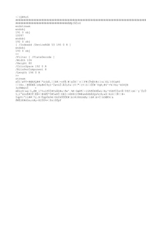 ~ˆ(ý#ño§
################################################################################
################################ÀMþ?ÂÎn$
endstream
endobj
191 0 obj
10097
endobj
192 0 obj
[ /Indexed /DeviceRGB 53 195 0 R ]
endobj
193 0 obj
<<
/Filter [ /FlateDecode ]
/Width 106
/Height 80
/ColorSpace 192 0 R
/BitsPerComponent 8
/Length 194 0 R
>>
stream
xÚíˆwTT×#ÆAPQ##ˆªà(bÁ.ˆˆE#ˆ-±FÅˆ#ˆ&ÖDˆ¨±ˆˆF#[Ô¼Ät#cˆ)&ˆôLˆ)0Cgè0
ˆˆ?ßo¸ˆ#ÈÊ#Âˆï®µ#ëÌ9çî³ÏwvùÎˆÁÌLf&ˆ(¢ˆ"ˆ(¢ˆòˆˆÔÔ#´Vqê¡#6^×¾ˆ¢m;¹kOUÇN
3sYW#e§Î -
äÈLvôˆ»&ˆî,Ø#_ì7%ulPÚÌ#YsÂô#&¦ðw^¸¾K·DæX¶ˆ÷ì§ñðÒXXÊ«LˆÞµ¹VûÞFÌÍe<Ëˆ5¶fˆcmˆ`ç`ÔiÛ
%¡ï°ännÊ#OÝˆÉB<ˆ#4ØÚ'Ö#5«RÎˆ6#2÷>êÞÞIíÚW#&mßAÞÁZQs¾}B;«Zˆ4zöˆˆÑˆˆ#-
ÏqpV:º)í##ˆ7ç.ÞˆÛgpÒä9éˆGkYkÔÔÔÈ#ˆá{#{ÐHúkØµˆ}â#ˆä>CˆúOÆK½ˆ&
ðM¶±K#è§e;n#µ÷HíÜ0½×ˆ$&{ôÕpF
 