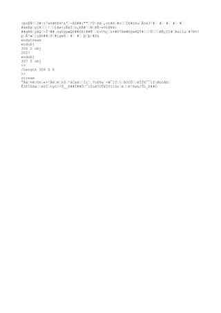 :þúÈÑ¦ˆ3#÷ï7xõ#ÐE¾'&ªˆ-Áô##:""ˆ'Ù·ßãˆ,vt#ñˆ#oˆˆÏE#G4uˆÃ±è3¹#ˆ #ˆ #ˆ #ˆ #ˆ
#âéÃáˆyîRˆˆˆ¹ˆˆ£ãø{;ÑàÏˆo,ÐÅ#´ˆNˆ@Ê÷»9îÞN4|
##q¥êˆyâQˆ¬Î¹Æ#¸ngGÿpæQõ##±Eí##Ñ¨ˆ£vC½¿ˆz¤#©7AèWOýxêQÝ#¦ˆˆÓˆˆˆØÂ¿Çî#ˆBalîµˆ#7H½!
pˆÅ³æˆ|çÞö##¦õˆ#ïgw8ˆ #ˆ #ˆ þˆþˆ#Dü
endstream
endobj
306 0 obj
2027
endobj
307 0 obj
<<
/Length 308 0 R
>>
stream
°Âäˆ¤êˆ©óˆ«×²Åëˆëˆ±ôˆ²åCxáˆˆÌiˆ¸7oß8a´+W¯1TˆˆåOOÛˆˆèÏÏõ¯¯ïfˆØooâbˆ
Ê3fÌßßøˆˆë$Iˆ<yò//Õ__ß##Ï##Òˆ¯ïYoâ?OÛ¥Ïõïïûrˆèˆˆë²ßø&/ÕL_ß##Ò
 