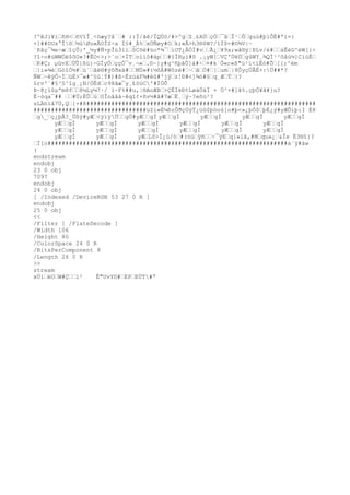 ?ºêJ}¥íñH<ñVîÎ¸<öæy?â`# ::Ï/ãê/ÎQÙö/#>ºgZ¸£AÙçÓ¯âÎ¹Õguù#þ1ÕÈ#ªï=}
+]##DUs°Îõ½úØu«ÃOÎZ÷a Ï§#_Å%xÖÑøy#Ok;«Â>h3®$W?/1Ï$=#©¾V|~
´Kãç¯¾e÷æîçÛ:'_½y#Ñ×pÎù3llôCõë#üo*¾¯íOT¿ÂÒÏ#vÃ¿¥9x;wã®ÿ¦ÞLv/é#àÊèG^èW[}<
?î÷o#úWWÖë$ôO»?#ÊO<>;>`o+ÏToìíô#äp#§ÎHµï#õ .¡yW[VÇ'ÜëÚgûWY¸¾QÏ¹²õåù½]CíùÈ
K#Ç; µûvXÚÛ}ßú}÷GÏyÒççÓ¯v¸¬».©~}y#q³ñþâÕ]á#÷¤#k´Õ«c«ß"ú¹ï<ïËó#Õ[{;^ém
}i»¾éGóîÒ½#ù`ãë®#ýôðxä#MÙ»#:½ôÄ#Wôzé#~ãÒ#}um|8ÔyçÜÃÉ×:Ü##*?
ÑW~êÿÔ~ÌüÉ>¯w#^§ù¦Ý#)#ß~ÈzüáF¾#èû#'jýz!Ð#<]¾ó#§q¸ÆÝ}?
îrv'´#§³§³îg¸¿N/ÓËdc98ãæ¯y¸£öüC'#ÏÓÕ
Þ~@¿ïûµªm8f8¼Ly¼7·/ ï~F%##u,¦®AoÆÞ>ÇËÍkÐ¢LøàÖàÏ + Ó^+#]ã%.çþÖ¥ã#}u?
È~òqa¯## #Ü;ÉÛú0Înââå~êqî¢×ñv½#â#7æË¸ý~?eñù²?
sLÄhïå7Ü,Q{×#8#################################################################
################################üZï»É¼ßzÛðçÙýÝ¿üû$þòoû[o#þ<»¿þÓ$þË¿ý#yÆÕíþ:I Ë8
g_ç¿þÃ?_Üßÿ#yÆ<ÿïÿÜgÜ#yÆgÌ yÆgÌ yÆgÌ yÆgÌ yÆgÌ
yÆgÌ yÆgÌ yÆgÌ yÆgÌ yÆgÌ yÆgÌ
yÆgÌ yÆgÌ yÆgÌ yÆgÌ yÆgÌ yÆgÌ
yÆgÌ yÆgÌ yÆLô>Í¿ù/ò#(óüÿñ÷¯ÿEq}»iâ,#Mqu»¿&Îe É3®î}?
Ï[o####################################################################à¨ÿ#àw
(
endstream
endobj
23 0 obj
7097
endobj
24 0 obj
[ /Indexed /DeviceRGB 53 27 0 R ]
endobj
25 0 obj
<<
/Filter [ /FlateDecode ]
/Width 106
/Height 80
/ColorSpace 24 0 R
/BitsPerComponent 8
/Length 26 0 R
>>
stream
xÚíéOW#Çl² Ê"UvYD#EPEÙT#ª
 