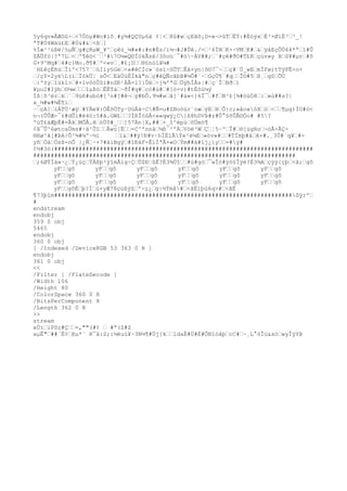 5y6qv»ÂÆõG÷ˆ<7Ôöµ#Wc#ìõ¸#y¾#QÇUµ6ä ¢¦<ˆ8û#wˆçEãõ¡D=«¬>ûTˆËÝ:#ÈóýxˆÉ³×ØlÈ³ˆ³_!
ªT#Ú4Wäù£Eˆ#Ú&#&ˆ<ßˆ]
%Ïæ¹³ùÞë/§µÑˆg#çRµW_¥^ˆçêú_¼#»#:#n#Ès/í¼¬#J#Ûê./=ˆ¹6ÏNˆK×÷VMˆK#ˆ&ˆÿåEçÔÜ64*ªˆ1#Û
ZÁÛfò|?ª7Lˆ<ˆº¶êò<¨ˆ³#7O¼«Q©ÍókÃzë/3ôoü`¯#ó~ÀV##;ˆ´#çê#ðO#T£Rˆçúv»y Bˆû¥#µrˆ#õ
G×9^Mq#ˆ4#c}Mo.ð¶#ˆº<«vˆ¸#£¡Dˆˆ®§nòlã¼#
´H£êçÈñüˆÎìº<757¨ˆûIíy§Gëˆ<«#êCÍc»¨ösì÷SÔTˆÊâ+yn|ô©7¯~ˆˆç#¨Ú_wEˆmÏFø)tTÿFË<o+
ˆ/çY=2ykL(ìˆÏókÜ¦ sÕ<ˆEäÙüÈÌkã"nˆç#êQÑcãbB#½Ô#`~ˆGçÙ¶´#qˆˆÎ©#5ˆß¸ˆgSˆÕÙ
ˆ:º±yˆîükl>ˆ#+ïvôöÛSì#nSÐ¹ÁÅ=ï?}Ûéˆ÷j¾ºªGˆÖÿhÌÅs¦#ˆç¨ÎˆBðˆ)
¥µu2#Iÿbˆ©¼wˆˆˆîµÞóˆÊÈTàˆ~ðÍ#q#ˆcó#ù#ˆ#[ö+v)#tÉõù¼ý
Ïß¦õ³èrˆkˆ`ˆ9üñ#ubó#[³n#[#ê¬ˆý#bÔ.9¼#wˆã]`#à«<}6Ï¯ˆ#fˆN³£[¾#óüÒ8ˆ:ˆ»ù##s?|
x_¼#w#¾Ê¶íˆ
·ˆçA]ˆíÁTÙ¹æÿˆ#YÄe¥:ÒÊõÖTy·UùÁà÷C#Ñ=u#ZNoòür¨cæˆýEˆHˆÕ}c;»åoxòXˆóˆ<ˆˆ¶µg)ÏO#ó<
n¬(ÛÛÆ-¯±#dÛi#è4ö:5#ã.GW£ˆˆ?ÏRÎóûÅ<««qwÿ¿C}ß8hDVÞ#z#Û°§õÛÃ©Óo# #5?
ºúT£àÆþË#=ÃkˆMÕÂ.êˆòÜ0#_ˆˆ]57Än|X,##ˆ×_î^épùˆõÚmó¶
¢å¯Û^6øtcaÜms#÷ä¹ÛîˆˆÅwù[Ëˆˆ=C^ºnnàˆ¼ß´²ºÁˆVòë³WˆÇˆ¦5~ºˆÎ#ˆ®[ügRoˆ¬òÅ-ÃÇ-
®Hø^ã[#ÞA÷Õ³¾#¼º~½í ˆï&ˆ##ÿ!Ð#v·hÌÈïÃÝe²è¼Eˆ»òv»#ˆˆ#TÏmþ#åˆA×#.¸3Û#´q¥ˆ#-
yñˆÓäˆÖsß-nÕ |¿Ñˆ·×7#äíBgÿˆ#îÐàF-ÊíÍªÂ×«OˆÝm##á#ìj¿íyˆˆ=#ý#
¢½#3ò(##########################################################################
###########################################################################
ˆ;6ØÝÌà»·¿ˆÝ¿üçˆÝÄßþ²ýîmÃïg÷ÇˆÜ$ÐˆûË?È3¾Üîˆˆ#ú#gòˆ¯wÎó#ÿö§Îýë?È3¾Aˆçÿý{çþˆ<ã;ˆgô
yFˆˆgô yFˆˆgô yFˆˆgô yFˆˆgô yFˆˆgô yFˆˆgô
yFˆˆgô yFˆˆgô yFˆˆgô yFˆˆgô yFˆˆgô yFˆˆgô
yFˆˆgô yFˆˆgô yFˆˆgô yFˆˆgô yFˆˆgô yFˆˆgô
yFˆˆgôÉˆþ?Íˆú+yÆ78çùßÿûˆº÷ç¿ˆg|½Ýmâ#ˆ<ãËíþù6q>#ˆ<ãË
¶73þîm####################################################################ôÿrºˆ
#
endstream
endobj
359 0 obj
5465
endobj
360 0 obj
[ /Indexed /DeviceRGB 53 363 0 R ]
endobj
361 0 obj
<<
/Filter [ /FlateDecode ]
/Width 106
/Height 80
/ColorSpace 360 0 R
/BitsPerComponent 8
/Length 362 0 R
>>
stream
xÚíˆiPSç#Çˆˆ=,""(#¢ ˆ #ª(Z#Z
xµÊ"ˆ##¨È¢ˆ@µ*¨ R¯â:Z;:½êuú¥·3N½¶#Új[kˆˆldaÉ#Ù#È#ÔNïòåþˆcC#ˆ~¸L°óÎü&sòˆwyÎÿYÞ
 