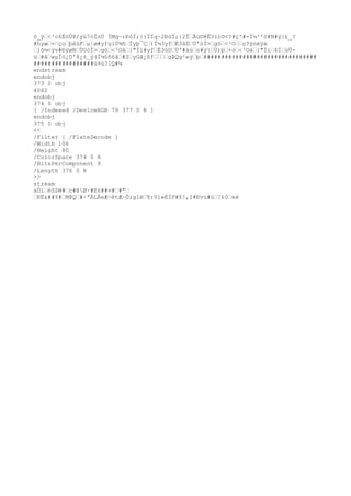 ô_ÿˆ<³c6ÉóÚ8/ýú7òÌnÙ ÏMq~:ÐòÌ;{:ÏÍq~2ÐòÌ;{2ÏˆÅù©@Ë3ïì©<?#ç'#-Ï¼³'ò#N#ý}£_?
#hyæˆ=ˆçoˆþèûFˆµ|ø#yfgl0¾ñˆÍyþ¯Çˆ)Ï¼3yfˆÈ3ûDˆÙ'òÌ>ˆgöˆ<³Oˆˆç?ÿnéÿä
ˆ]õ¼<ÿv#ÐÿøNˆÙUòÌ>ˆgöˆ<³Oäˆ}"Ïì#yfˆÈ3ûDˆÙ'#äùˆo#ýˆÙ)þˆ+öˆ<³Oäˆ}"Ïìˆ$ÏˆùÛ-
ùˆ#åˆwµÌó¿D'4¿±_ý(Ï¼§ñ6ãˆ#ZˆyGã¿ßfˆˆˆˆgÞQg²eýˆþˆ################################
#################ü¤ü?1Q#¼
endstream
endobj
373 0 obj
4062
endobj
374 0 obj
[ /Indexed /DeviceRGB 79 377 0 R ]
endobj
375 0 obj
<<
/Filter [ /FlateDecode ]
/Width 106
/Height 80
/ColorSpace 374 0 R
/BitsPerComponent 8
/Length 376 0 R
>>
stream
xÚíˆéSSW#ˆc#@Ø·#E6##¤#ˆ#"ˆ
ˆKË&##Y#ˆM@Qˆ#·ªÃLÅeÆ~étÆ~Õiglëˆ¶:Vi«ÉÍF#$!,I#Ðvü#úˆ[£0ˆeè
 