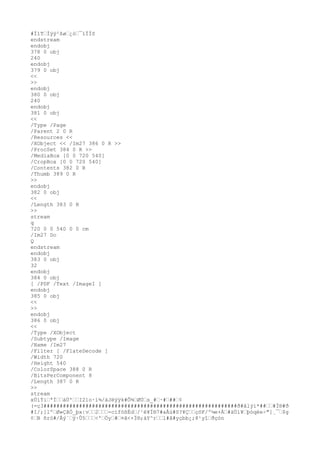 #Ï1TˆÌÿÿ²ßøˆ¿òˆ¯ïÏÏõ
endstream
endobj
378 0 obj
240
endobj
379 0 obj
<<
>>
endobj
380 0 obj
240
endobj
381 0 obj
<<
/Type /Page
/Parent 2 0 R
/Resources <<
/XObject << /Im27 386 0 R >>
/ProcSet 384 0 R >>
/MediaBox [0 0 720 540]
/CropBox [0 0 720 540]
/Contents 382 0 R
/Thumb 389 0 R
>>
endobj
382 0 obj
<<
/Length 383 0 R
>>
stream
q
720 0 0 540 0 0 cm
/Im27 Do
Q
endstream
endobj
383 0 obj
32
endobj
384 0 obj
[ /PDF /Text /ImageI ]
endobj
385 0 obj
<<
>>
endobj
386 0 obj
<<
/Type /XObject
/Subtype /Image
/Name /Im27
/Filter [ /FlateDecode ]
/Width 720
/Height 540
/ColorSpace 388 0 R
/BitsPerComponent 8
/Length 387 0 R
>>
stream
xÚíÝiˆªÌˆˆáÙ'ˆˆI21o·í¾/àJëÿÿk#Ô¾ˆØÚˆs_#ˆ·#ˆ##ˆ¢
(=ç3############################################################ð#ãlýì*##ˆˆ#Ï®#ð
#I/;]lºˆØ»ÇãÒ_þx|vˆˆ2ˆˆˆ-cïfößÉdˆ/¹è¥Ï®7#aÅù#S?¥ÇˆˆçõF/º¼e+Àˆ#äÙì¥ˆþóqèe÷"]¸¯ˆ$g
¢ˆB ñrò#/Åý`ˆÿ·Û5ˆˆˆ<'ˆÖyˆ#ˆ¤ã<×Ï®;àY^rˆˆl#ã#yçbb¿;8¹yîˆðçòn
 