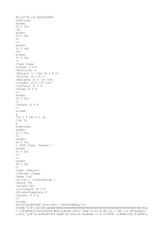 #Ï¿ïû3?Ø¿òfåÿÿÿÌÿÿ##Ì
endstream
endobj
28 0 obj
162
endobj
29 0 obj
<<
>>
endobj
30 0 obj
162
endobj
31 0 obj
<<
/Type /Page
/Parent 2 0 R
/Resources <<
/XObject << /Im2 36 0 R >>
/ProcSet 34 0 R >>
/MediaBox [0 0 720 540]
/CropBox [0 0 720 540]
/Contents 32 0 R
/Thumb 39 0 R
>>
endobj
32 0 obj
<<
/Length 33 0 R
>>
stream
q
720 0 0 540 0 0 cm
/Im2 Do
Q
endstream
endobj
33 0 obj
31
endobj
34 0 obj
[ /PDF /Text /ImageI ]
endobj
35 0 obj
<<
>>
endobj
36 0 obj
<<
/Type /XObject
/Subtype /Image
/Name /Im2
/Filter [ /FlateDecode ]
/Width 720
/Height 540
/ColorSpace 38 0 R
/BitsPerComponent 8
/Length 37 0 R
>>
stream
xÚíÝkCãÚy#ÐÞïMÛ´IÛ¤mv8À#»¾U6¤#ðøÿÿZ÷-
Y26#ÆÇ³Ö#YdôhûÕÞæþ#######################################################Äùx
:Ç#½#ðõN¿Ü<¥n¾<¼ÛZ#ÓÆ«ÕL?ú#s¼NBÏ§ï²ñsþ<ó~#/ê.#ß|-g_²#å÷óx6Ê'ãñÙøá$-
;.Þ<Ð'yf#8?EóÃó»#:ÈóY|âùÑ#ã4Óû%Lïã¤äxãõ#y÷rÄ¹61ÎÞÓ#· òÌ#Ämñs½¶xKÅÛ®Hy
 
