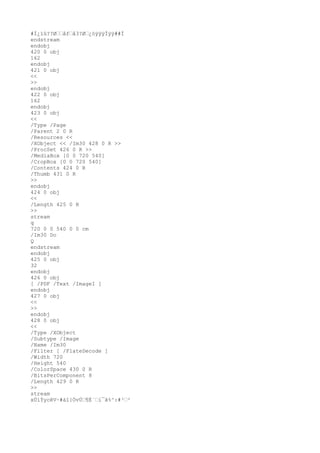 #Ï¿ïû??Øˆˆåfˆå3?Øˆ¿òÿÿÿÌÿÿ##Ì
endstream
endobj
420 0 obj
162
endobj
421 0 obj
<<
>>
endobj
422 0 obj
162
endobj
423 0 obj
<<
/Type /Page
/Parent 2 0 R
/Resources <<
/XObject << /Im30 428 0 R >>
/ProcSet 426 0 R >>
/MediaBox [0 0 720 540]
/CropBox [0 0 720 540]
/Contents 424 0 R
/Thumb 431 0 R
>>
endobj
424 0 obj
<<
/Length 425 0 R
>>
stream
q
720 0 0 540 0 0 cm
/Im30 Do
Q
endstream
endobj
425 0 obj
32
endobj
426 0 obj
[ /PDF /Text /ImageI ]
endobj
427 0 obj
<<
>>
endobj
428 0 obj
<<
/Type /XObject
/Subtype /Image
/Name /Im30
/Filter [ /FlateDecode ]
/Width 720
/Height 540
/ColorSpace 430 0 R
/BitsPerComponent 8
/Length 429 0 R
>>
stream
xÚíÝycêV~#àî{ÓvÚˆ¶É´ˆi¯ã%^:#³ˆ²
 
