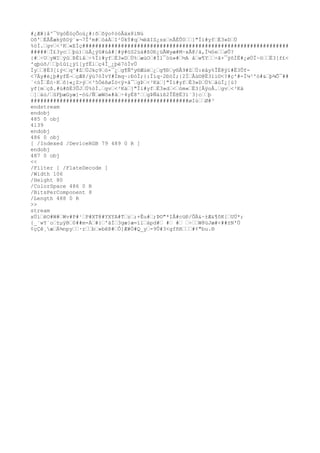 #¿Æ#}å^¯VgóËóçÕoú¿#:õ’õÿo¢òóÅäx8ìNú
Oõ'’ÉÅÊækÿßDÿ¨»¬7Î'm#’òáÀ’I²ÖkÝ#q’¼ëãIS¿sx’nÃÈÛ0’’]"Ïì#yf’È3»D’Ù
%òÌ.’gv’<³K’«EÌç################################################################
#####’Ï£3yc’’þù)’üÃ¿ýû#úå#¦#ý#òS2ùá#ß0Ð¿üÃWyæ#M~xÃ@/ã,Ï¼§e’’øÛ?
{#’÷U’yWI’ÿû’ÞÈïå’÷%Ïì#yf’È3»D’Ù%’æùO’#Ïl¯óü»#’½A å’w¶Y’’÷ã×¯ÿôÏË#¿øÙÏ~ö’’Ë3[f£<
'qþúõ/’’þîûï¿ÿî[yfËl’ç4Î_¿þë7òÌvÚ
Ïy’’@Ë3[iý<’q^#Z’ÙJkç9’ó×¯¿’g¶Ñºy®Æùë’¿’g¶Ð’y®Å9#Z’Ù:ëåy%ÎË@ÿï#Ë3Ûf-
<7Äy#è¿þ#yfË¬’çÆ8/ýú7òÌvY#Ïmq~:ÐòÌ;{:Ïíq~2ÐòÌ;{2Ï’Åù©@Ë3ïì©<?#ç'#-Ï¼³'ò#&’þ¾Õ¯##
´<óÎ’Èó·K’ô}«¿Z>ý’<³5ÖèßøÏö<ÿ×ã¯’gÞ’<³Kä’]"Ïì#yf’È3»D’Ù%’åùÏ¿[ú?
yf[m’çß.#ú#ßÉ3ÛJ’Ù%òÌ.’gv’<³Kä’]"Ïì#yf’È3»d’<’óm«’Ë3[ÅÿoÅ.’gv’<³Kä
’]’äù/’ûFþæGyæ]-óü/Ñ’æWö«#å’÷4yË8'’’gÞÑäïß2ÎË@Ë3ï¨3}c’’þ
#################################################øIù’’Ø#³
endstream
endobj
485 0 obj
4139
endobj
486 0 obj
[ /Indexed /DeviceRGB 79 489 0 R ]
endobj
487 0 obj
<<
/Filter [ /FlateDecode ]
/Width 106
/Height 80
/ColorSpace 486 0 R
/BitsPerComponent 8
/Length 488 0 R
>>
stream
xÚí’ëO#W#’Wv#P#¹’P#XT@#YXYA#T’z’;+Êu#’;Þ©"*IÅ#cüÐ/ÕÄ&~±Æ&¶õK[’UÚ*;
{_`wY`o’±µÿB’0##m-Á’#}’'äÌ’3gæ}æ=ïl’ápd#’ #’ #’ ’÷’’W8üJæ#<##±N'Ü
¢çÇê¸æ’Ä¾npy’’·r’’b’»bêÞ#’Ô]Æ#Ö#Q_y’-9Û#3<gfñR’’’#¢"bu.®
 