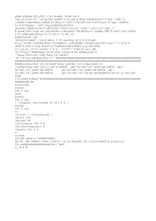 eÄå#~äUÀR#«’ÓÒ;y$ÔÏ¨tºe6’#om#å’³#*éK¹F«’ý
7qÖ’xO’h?ã>’©°_’ç¼’qrÏ#»’sµ#ÔR'ü´Çì’yN’Ò¨#ôÒo’#Õä#0m¢¾2ÏªJ’Öüè´’zêÅ{¦$
¡)Éðæú’<«#w¤##»y.LGRE#’pªÇ#ý#_Í³ºú4Ý’+/Ïþì»Ëª×hÁ’5×MªâºþçS¹F+’þæ¡·>ëã#9§’
%×’hJÇYÏøyøx·´’óFD´*äyçÍÿ#ÐhHÇy¥3óð<ë
y#]#»m¡’ß#æßíé}F#:Î{sÅõÍyÞ8-’l5£K’zCh:)#’¨gî#±’’¿9Ïn’IvÍ·[#ã’_!
Ê’ûävÆ’ôÜR:ìPg#’sm’/åB/#äù#9÷{íWösò#S5²ÌÆc@#5Âq~F’’ûqW#g’ÔÊË¯ä’kBT*’óSò|½ödÒu
¢’8²×®Û#rw##ìPEÇyï’V<'Ï·FG/I’'k’Ù#¸j0/
#à#BT0qö»#’’çÂ
³#8±êj§¤Í&WãÏ´.’óóóì##n6 Ï¨Õ+’ówç9Ðÿ’1ß’§º£÷ö?VzãB’
8¢}y’’ð}#É(^YwT©Âä=#Òálº3öVë##ÐÝ¿¡’k#ÏóÊ½ÀK’²HCHß#+§#ú7PB7’cwz^'’*²þ-T’X
ùÉð¶ºß[fßÉ’C’%Òÿ’#ááf©’õ×Íl®Ñú#ó&¤ÆÍ¾’W¾#I×¿rý’w#’äTÂå
J¬/’yv.ø’_[U’ù<’qoÝál¦C¯â’y’ I(±ªÉ³=¹â!Wa’#’ua’’’Æh
JD’2*Ïöý{’’##WÄ9øm¾´6P¦W’çhÿè ùß§¾r[#’#b¹A#¥Æuy¶gÔ/¾
´ªR»qeÝßOY=¤#’7±NÊ’9mã8’tø·§¾E4Ö?
`#’ª’#I¤Gt<ã#D#ÿñ¿Èôy’>Í’’######################################################
################################################################################
####Ào$J#&zõ¶áÏ’üÝ¿üûCüåßN¯Þ6üy’¿þÓC#ý’’û?ò’§Kþú’@ßâL’ñ|
·<ÿõ#þùÛýýÿ’g¼@’çÿùïo÷¿ä#¯@’ñNÈ3Þ yÆ;!Ïx'ä#ï’<ã’’g¼#ò’wB’ñNÈ3Þ yÆ;!
Ïx'ä#ï’<ã’’g¼#ò’wB’ñNÈ3Þ yÆ;!Ïx'ä#ï’<ã’’g¼#ò’wB’ñNÈ3Þ yÆ;!
Ïx'ä#ï’<ã’’g¼#ò’wB’ñNÈ3Þ yÆ;!Ïx'ä#ï’<ã’’g¼’#ý’æßü#yÆ#Üòü’ÿñ’ßï_ÿ’<ãù’ÇÄ9
4yÆÓ
%’û’8ß#M’ñtÑéav¯Þ6##############################################################
#####@ÿ#Ã’##
endstream
endobj
499 0 obj
6644
endobj
500 0 obj
[ /Indexed /DeviceRGB 53 503 0 R ]
endobj
501 0 obj
<<
/Filter [ /FlateDecode ]
/Width 106
/Height 80
/ColorSpace 500 0 R
/BitsPerComponent 8
/Length 502 0 R
>>
stream
xÚí[#P’g#FA’t’^DP###Tô###’
Xb’¢X #Ä’¢###»1’í4#½’’L¢#I1=¨’Q’í»’ÝeawÙB]’fî.7sÏ¿kö(#½dÎ’ã’yfçßÿ{¿ö|
Ïû~ï»#################C#4}/`HbÄ’
O_^ð’#³Ñ
 