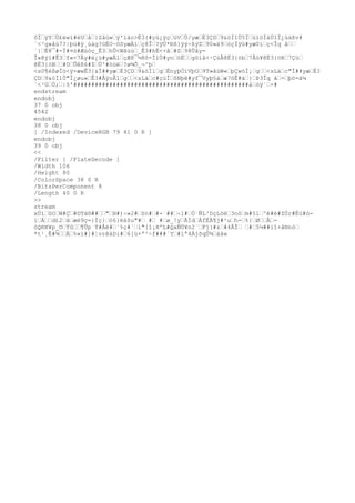 ôÏÿYÙ£èwï#èUå}Zåùwý'ïäo>Ë3{#çù¿ÿçüVÙ/yæÈ3ÇD9&òÌ1Ù5ÏüïòÌáÚ1Ï¿ùáßv#
´<³g»åù7?|þü#ÿ¸úág?ùÉO~öSyæÀìç8Î?ÿÙ*Ðß}ÿý÷ßýZ90»ä9óçÏÿü#yæ0íç<Îq å
´}Ë8¯#-Ï#¤ó#Æùóç_Ê3hÛ<Wãüù_Ê3#hË<×â#Z98Ûåy-
Î«@ÿï#Ê3f«<7Äy#è¿ü#yæÀlçÆ8¯¼8ô-ÏìÙ#ynóËgöìå<·ÇùÅ@Ë3{öb7Åù¥@Ë3{öR7Çù
@Ë3{öB#DÛêß6#ZÙ³#òüë?ø¾Õ_¬^þ
<s0¶èßøÏö<ÿ×æwÊ3{&Ï##yæÈ3ÇD9&òÌ1gÉnyþÓïVþO9T»åùW«þÇwòÌ¡g<sLäc"Ï##yæÈ3
ÇD9&òÌ1Ù"Ï¿øu«Ê3#ÅÿoÅ1g<sLäc#çùÏõNþê#yf¯Vyþ§àæ7öË#ä}Þ3Îq å=þö=ã¼
´<³GÙ;|ô'#################################################àòÿ`×#
endstream
endobj
37 0 obj
4542
endobj
38 0 obj
[ /Indexed /DeviceRGB 79 41 0 R ]
endobj
39 0 obj
<<
/Filter [ /FlateDecode ]
/Width 106
/Height 80
/ColorSpace 38 0 R
/BitsPerComponent 8
/Length 40 0 R
>>
stream
xÚíûOW#Ç#DTä®##"H#)÷»2#Sn##-`##÷1#Ó¨ÑL³DçLöë3nóm#§l^é#è#ZÚr#Ëü#ö-
ïÁd£2äæé9ç=}Ïç}ó6}ëä$u"# # #ø_!yÃÏdÁfËÂ¶j#²uh-%{ØÅ-
òQ®X¥p_©Ýû¶Ûp Ý#Åë#´%ç#`í"[î¡XºL#QaÑÚ¥n2´Fj}#z#4ÂÎ #5½##íî+å®nò
*t¹¸Ê#¾Ä%«ï#]#¦vrêáDi#6[ü×ª²÷f###´Y#ïª4ÁjõqÛ¾áäw
 