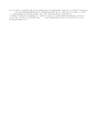 Ð’I==e’#p#,’J’å#OÚØ’%##’Ç#¸#Ü E#SÆ}Y#¢££¹Ld±Þ#§gßéÃ’#´#Z#!’ä[´H{îÜ5Ä!|"{#²#egçN
$è O’Ü]âGÆ?#æý"þÑ#{ö4’M W #±#¥È9Ò4pd¤Y## Q2¨#’ #ÝÒ}îÜj’á¿{÷6ð#9´i’¡CùØ|
_’:¸qÃ’«Éú##$q’jd3OÒ’S§’Q×ð##¦’Ã’’r’"Ñ ’@ÚArHÇoÜdg¤f’#7Â<"#%’#
´(¢G#$e¨V’22#Ô,Ù«’’#öH@Hâ:4v;¯`#ùW’m$´%óE<S³y³¡¤äöÕ«?##ßÊÏ7#;ÖÔ½ûãry19$+#’ô-
µõ’#’’QÃ’.2S¬#n/h’.Ä³ÅV#Ò>>%Ðn +’#)'N,Ã#É)ÒÓköï7Ù|S’1#²$ªÜÍ§’®’12’I’Ê¡’
W’"#±å;®#’##¥¦cjª’
 