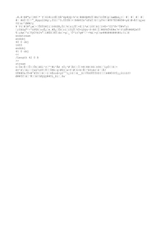 .#.#¦B#"µ®S*`f4l#iiöËOÄ^êp#ÿQ~¾²k¦###dþMïÜ#A/îòÌMpúæÆäá¿> # # # #
# #âÍÍ¹°_#ggz22#g,f§1¯O.ÓÍfN>ß##ñÌá'üFáÌGyÍ½#Ó$7É3#KÓ#+yâÆ¬Ã?q¿wr
¢ôe/²Ø#W/ç
¥ V(#I#ª¿æ~ÛôÝö#Iìö4ñSN,Ù{½ziJÝ-El*ø[òYè1ì½¶=^COºð+^Õ#¼ª;)
;YâGq"²÷ºöP¶ñocÊ¿«¸#Ã¿Õòrïí5LÛ%Ö=L©ý&·ñ~BõÌ#®P6Õ%K#w½¹öäÑ%#®ðÇm5Ý
¶¦;Aø'zTÿC¢èI¼°i#Éõ8Üdo=g_¨Ô'ì±7g#^¹-¾á=ývø##A##A##ñ#ò;?ìH
endstream
endobj
40 0 obj
1603
endobj
41 0 obj
<<
/Length 42 0 R
>>
stream
nÍmÈ~Û|ÔhâEl¹vº²Æí²Åë ±Ò¡³Ø¨Áó¦Í¤ê®Þ©ó±ôh´LyÒß-
ë¤¹ãåi·Cxá7oßYÕÌMk¦qØZv«×fØ£×bÊ²åYoârè`Ã?
OÛ##Ò&/Õ+W¯¥Ïõë·ï¤Èooâ<yò¯¯ï¿ïûè__ß//ÕOOÛÏÏõ$Ië##Ò3fÌ¿¿òïïû3?
Ø##Ïfå¨Ñå??Øÿÿÿ##ÌL_ßi¸8a´
 