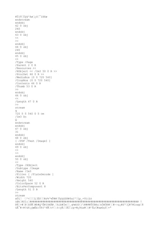 #Ï1TÌÿÿ²ßø¿ò¯ïßßø
endstream
endobj
42 0 obj
240
endobj
43 0 obj
<<
>>
endobj
44 0 obj
240
endobj
45 0 obj
<<
/Type /Page
/Parent 2 0 R
/Resources <<
/XObject << /Im3 50 0 R >>
/ProcSet 48 0 R >>
/MediaBox [0 0 720 540]
/CropBox [0 0 720 540]
/Contents 46 0 R
/Thumb 53 0 R
>>
endobj
46 0 obj
<<
/Length 47 0 R
>>
stream
q
720 0 0 540 0 0 cm
/Im3 Do
Q
endstream
endobj
47 0 obj
31
endobj
48 0 obj
[ /PDF /Text /ImageI ]
endobj
49 0 obj
<<
>>
endobj
50 0 obj
<<
/Type /XObject
/Subtype /Image
/Name /Im3
/Filter [ /FlateDecode ]
/Width 720
/Height 540
/ColorSpace 52 0 R
/BitsPerComponent 8
/Length 51 0 R
>>
stream
xÚí ³<LÉ$Nz¾^¼Û##ÙýÿÿZ@#$aì^lp_×9ï{ú±
±ØnRUI:#################################################################### !
H¶>#ÞóôÑ#Ð#Q²Ê#IôèÃ#¸híå#Ïm¸q¼éòD/####ÛC®HunÒêÓÐ##~÷ç¿#Z'Ç#7#lnxp8
ùÅ¯#÷#?úñ¡ýæÈà:ÛPJ³6Ñt¢¦ó|ýÄÃÍ;p×W¿Þúa#}#¹Å;C#aøûçf×ª
 