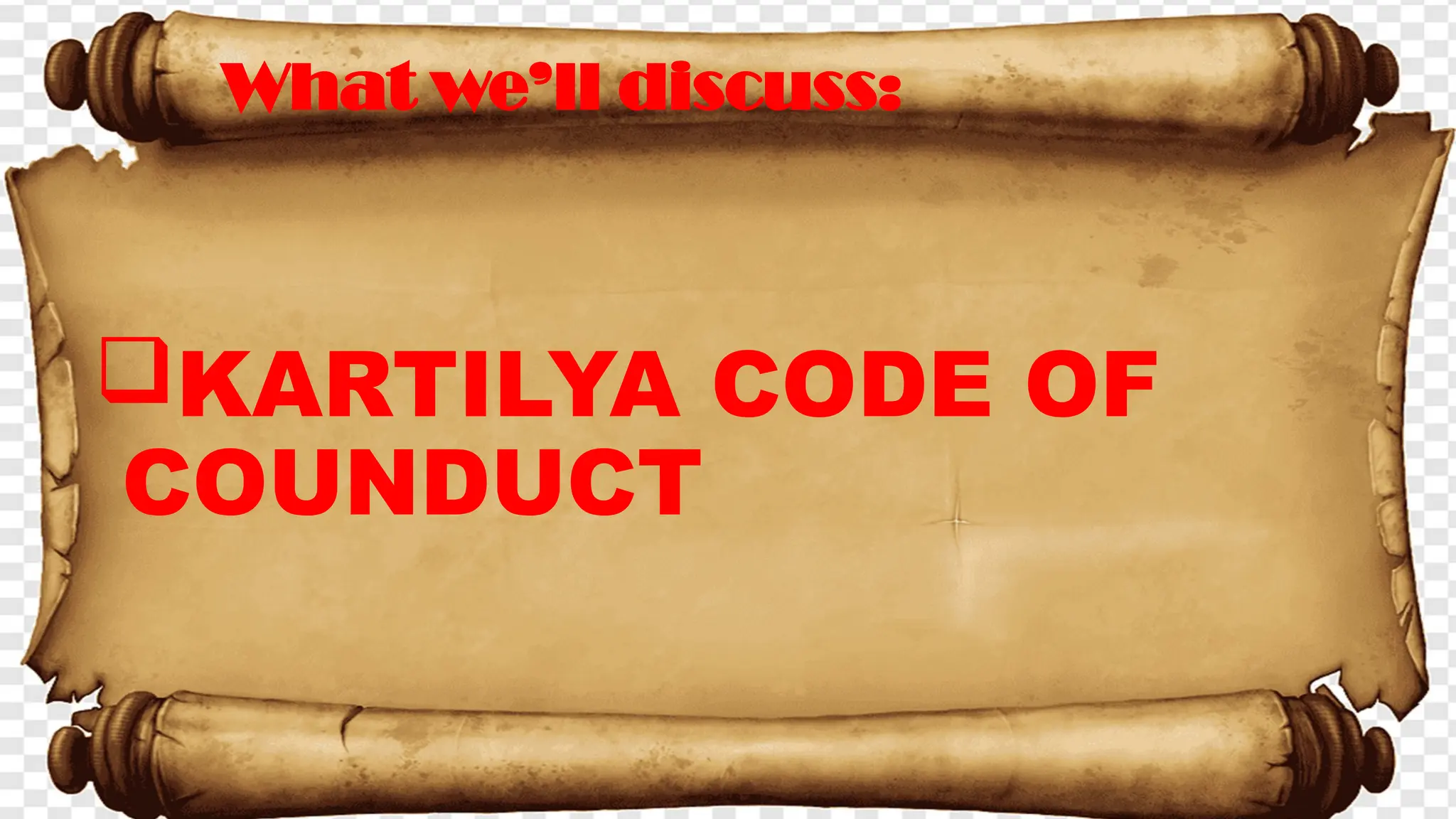 What we’ll discuss:
KARTILYA CODE OF
COUNDUCT
 