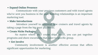 Expand Online Presence
Communicate with your previous customers and with travel agents
who've sent you business in the pas...