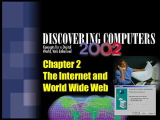 Chapter 2 The Internet and World Wide Web 