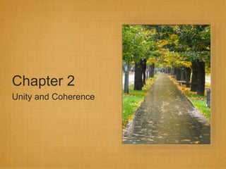 Chapter 2
Unity and Coherence
 