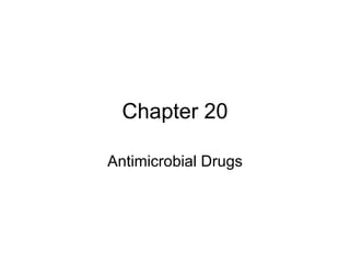 Chapter 20 Antimicrobial Drugs 