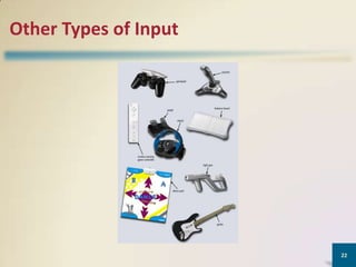Other Types of Input

22

 
