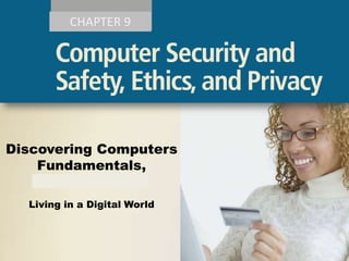 CHAPTER 9

Discovering Computers
Fundamentals,
2011 Edition
Living in a Digital World

 