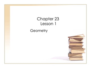 Chapter 23  Lesson 1 Geometry 
