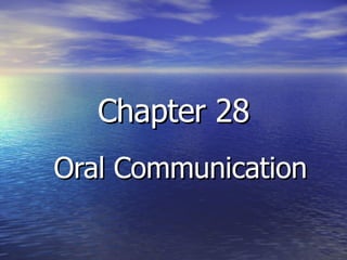 Chapter 28 Oral Communication 