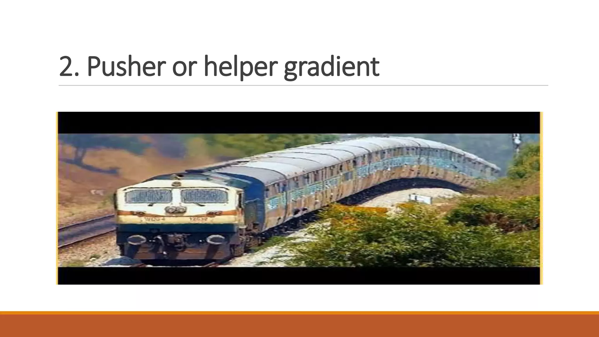 2. Pusher or helper gradient
 