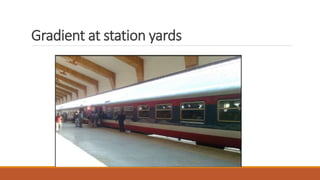 Gradient at station yards
 