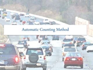 Automatic Counting Method
17BITS Edu Campus Prof. Ankit Patel
 